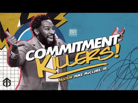 Video preview for Courage to Commit // Commitment Killers // Pastor Mike McClure, Jr