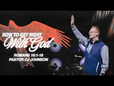 Video preview for How To Get Right With God | Romans 16:1-16 | Pastor CJ Johnson