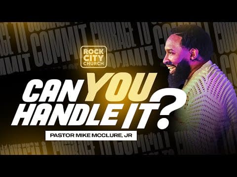 Video preview for Courage to Commit Volume 2 // Can You Handle It // Pastor Mike McClure, Jr