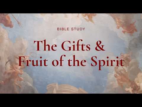 Video preview for Bible Study | The Gifts & Fruit of the Spirit