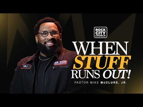 Video preview for Let Them \ When Stuff Runs Out \ Pastor Mike McClure, Jr.