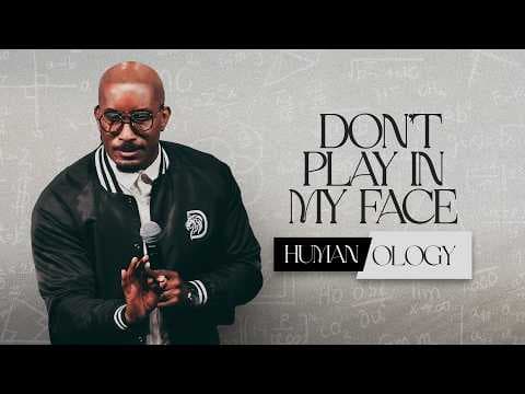 Video preview for Don't Play In My Face // Human-ology Part 3