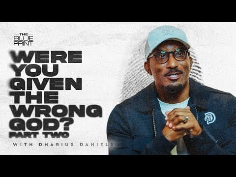 Video preview for Were You Given The Wrong God Pt. 2 | Identity Theft Part 5 | The Blueprint with Dr. Dharius Daniels