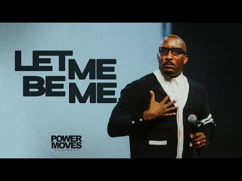 Video preview for Let Me Be Me // Power Moves Part 3