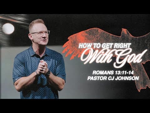 Video preview for How To Get Right With God | Romans 13:11-14 | Pastor CJ Johnson