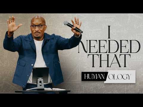 Video preview for I Needed That | Human-ology Part 9