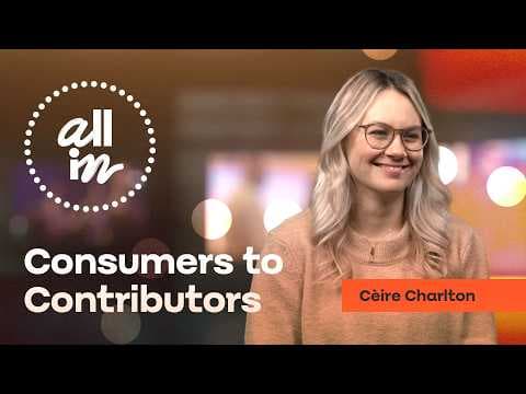 Video preview for All In: Consumers to Contributors