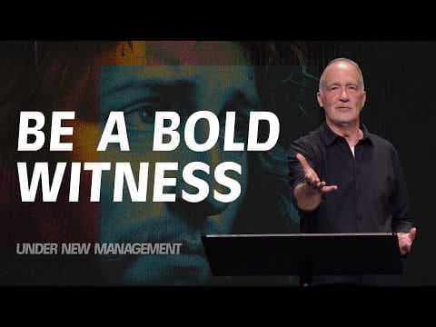 Video preview for Be a Bold Witness | Under New Management