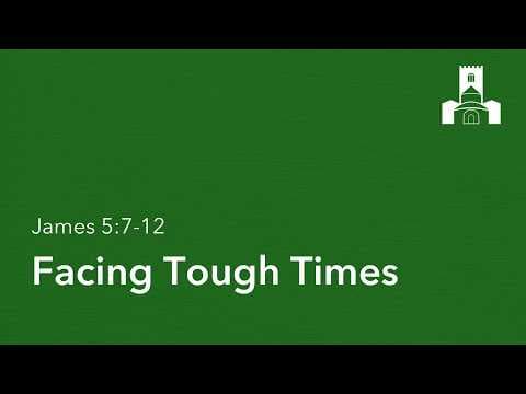 Video preview for James 5:7-12 • Facing Tough Times