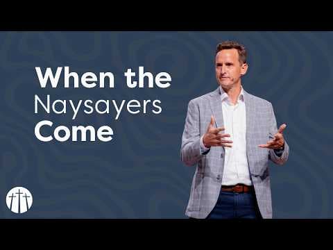 Video preview for When the Naysayers Come