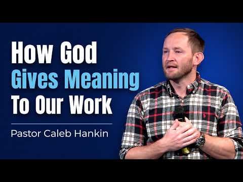 Video preview for How God Gives Meaning To Our Work