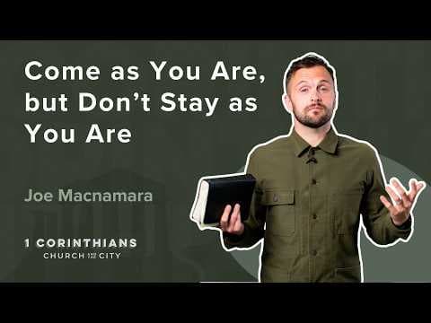Video preview for Come as you are, but don't stay as you are