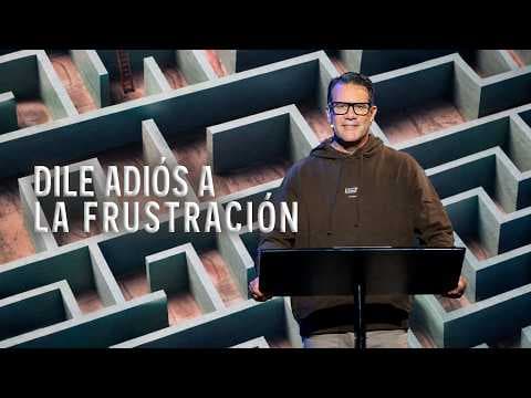 Video preview for Dile adiós a la Frustración
